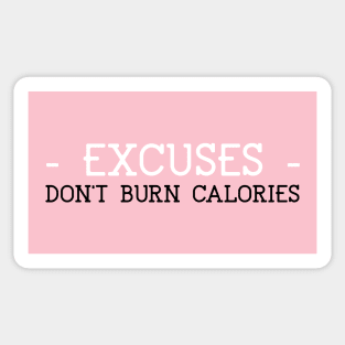 Excuses don't burn calories Sticker